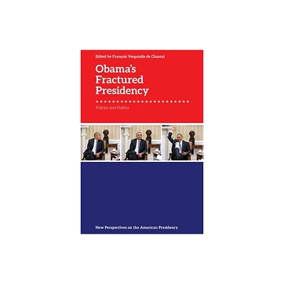 Obamas Fractured Legacy - (New Perspectives on the American Presidency) by Franois Vergniolle de Chantal (Paperback)