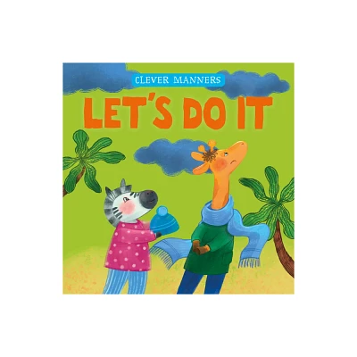 Lets Do It - (Clever Manners) by Clever Publishing & Elena Ulyeva (Board Book)