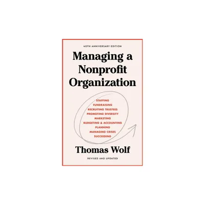 Managing a Nonprofit Organization - by Thomas Wolf (Paperback)