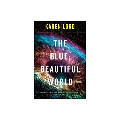 The Blue, Beautiful World - by Karen Lord (Paperback)