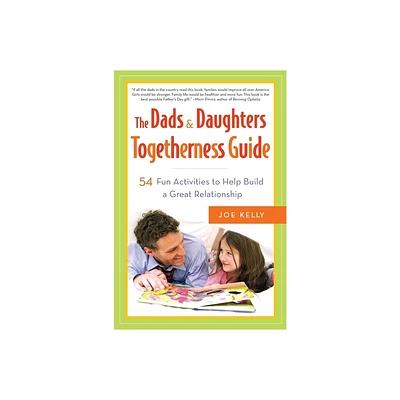 The Dads & Daughters Togetherness Guide - by Joe Kelly (Paperback)