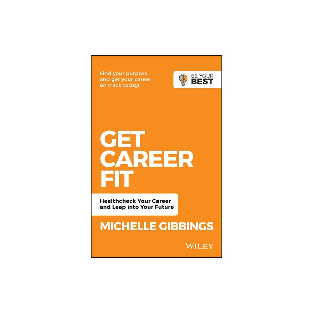 Wiley Get Career Fit - (Be Your Best) 2nd Edition by Michelle Gibbings  (Paperback) | The Market Place