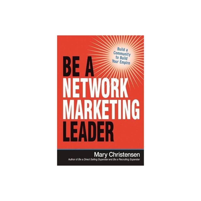 Be a Network Marketing Leader - by Mary Christensen (Paperback)