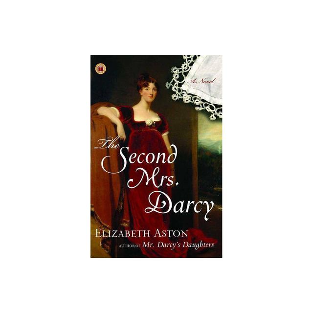 Second Mrs. Darcy - by Elizabeth Aston (Paperback)