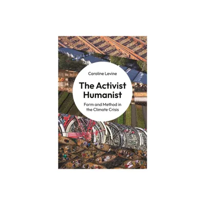 The Activist Humanist - by Caroline Levine (Paperback)