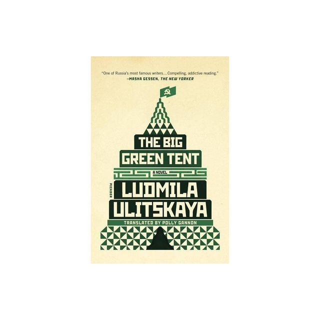 The Big Green Tent - by Ludmila Ulitskaya (Paperback)