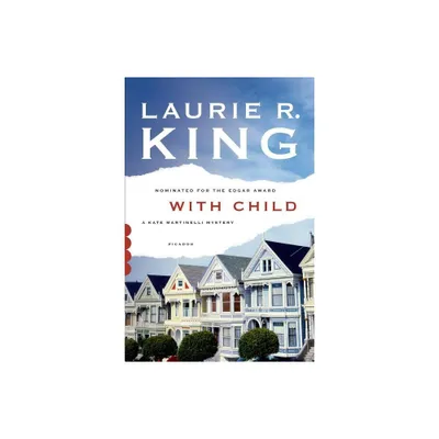 With Child - (Kate Martinelli Mystery) by Laurie R King (Paperback)