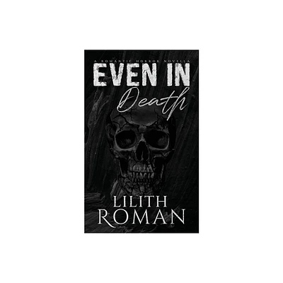 Even in Death - by Lilith Roman (Paperback)