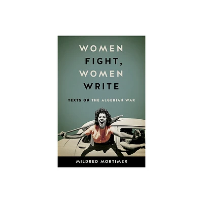 Women Fight, Women Write - by Mildred Mortimer (Paperback)