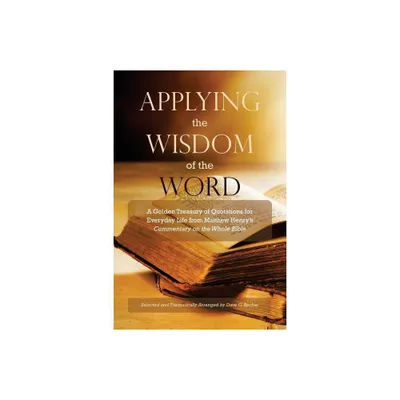 Applying the Wisdom of the Word - by Dave G Becher (Paperback)