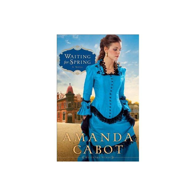 Waiting for Spring - (Westward Winds) by Amanda Cabot (Paperback)