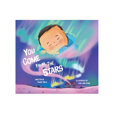 You Come from the Stars - by Tanya Snow (Hardcover)