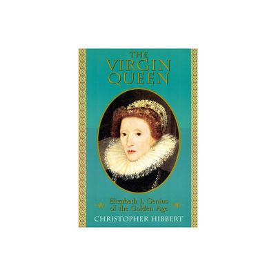 The Virgin Queen - by Christopher Hibbert (Paperback)