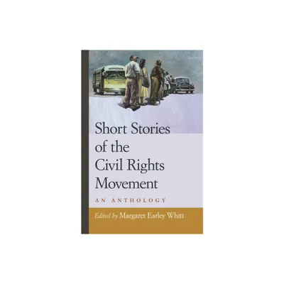 Short Stories of the Civil Rights Movement - by Margaret Earley Whitt (Paperback)