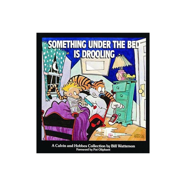 Something Under the Bed Is Drooling - (Calvin and Hobbes) by Bill Watterson (Paperback)