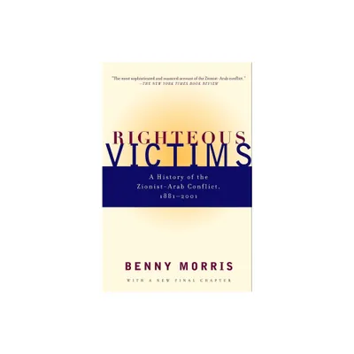 Righteous Victims - by Benny Morris (Paperback)