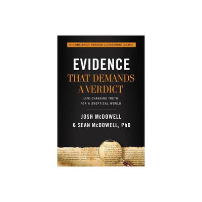 Evidence That Demands a Verdict - by Josh McDowell & Sean McDowell (Hardcover)