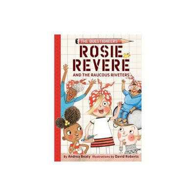 Rosie Revere and the Raucous Riveters