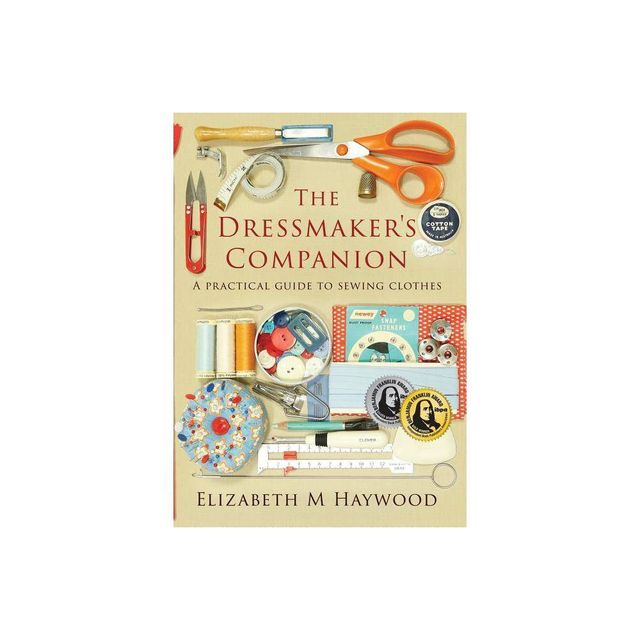 The Dressmakers Companion - 2nd Edition by Elizabeth Haywood (Paperback)