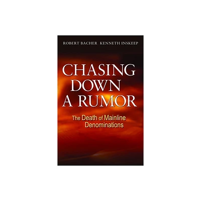 Chasing Down a Rumor - by Robert Bacher & Kenneth Inskeep (Paperback)