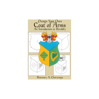 Design Your Own Coat of Arms - (Dover Childrens Activity Books) by Rosemary A Chorzempa (Paperback)