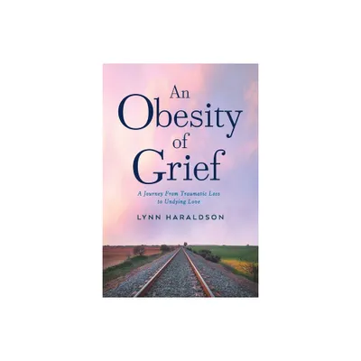 An Obesity of Grief - by Lynn Haraldson (Paperback)