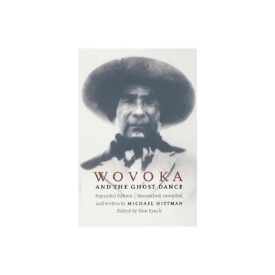 Wovoka and the Ghost Dance - by Michael Hittman (Paperback)