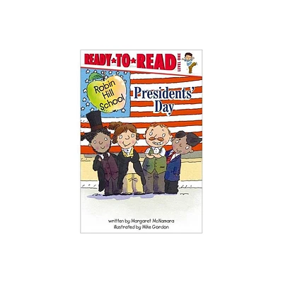 Presidents Day - (Robin Hill School) by Margaret McNamara (Hardcover)