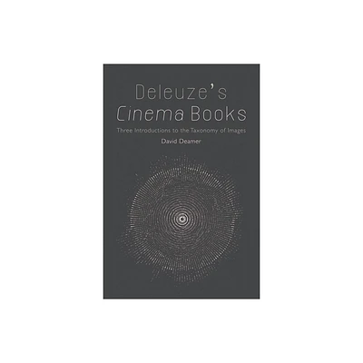 Deleuzes Cinema Books - by David Deamer (Paperback)