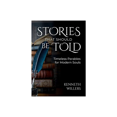 Stories That Should Be Told - by Kenneth J Willers (Paperback)