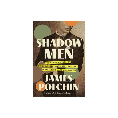 Shadow Men - by James Polchin (Hardcover)