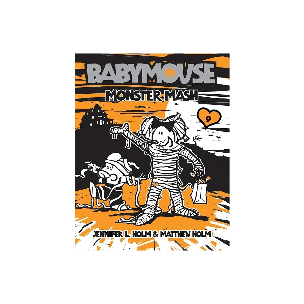 Babymouse #9: Monster MASH - by Jennifer L Holm & Matthew Holm (Paperback)