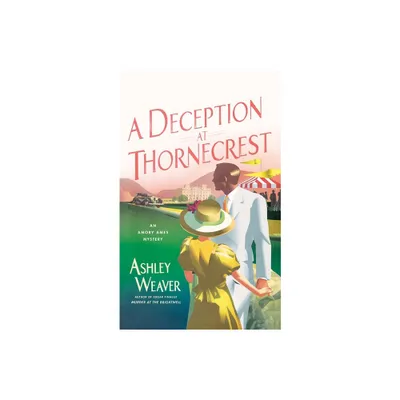 Deception at Thornecrest - (Amory Ames Mystery) by Ashley Weaver (Paperback)