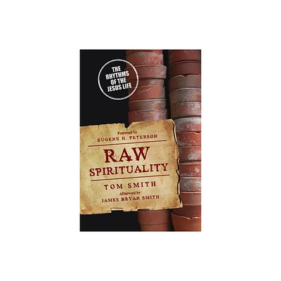 Raw Spirituality - (Renovare Resources) by Tom Smith (Paperback)