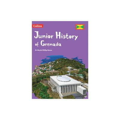 Junior History of Grenada - by Nicole Phillip Dowe (Paperback)