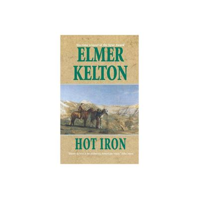 Hot Iron - by Elmer Kelton (Paperback)