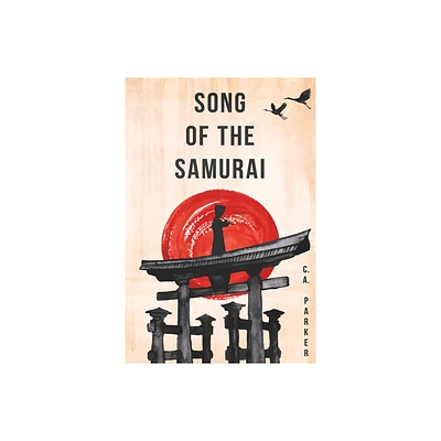 Song of the Samurai - by C a Parker (Paperback)
