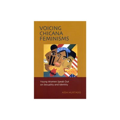 Voicing Chicana Feminisms - (Qualitative Studies in Psychology) by Aida Hurtado (Paperback)