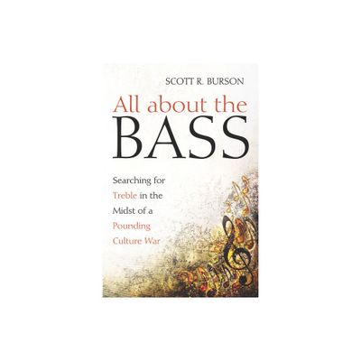 All about the Bass - by Scott R Burson (Paperback)