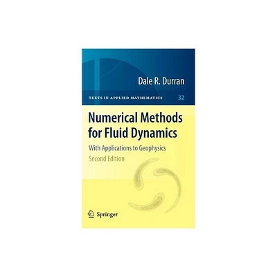 Numerical Methods for Fluid Dynamics - (Texts in Applied Mathematics) 2nd Edition by Dale R Durran (Hardcover)