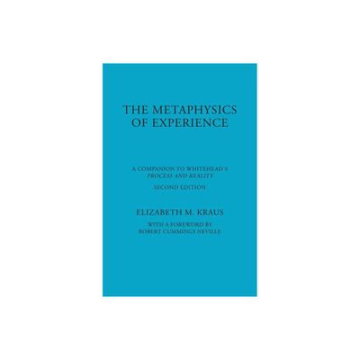 Metaphysics of Experience - (American Philosophy) 2nd Edition by Elizabeth Kraus (Paperback)