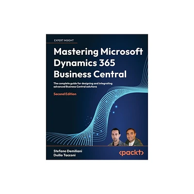 Mastering Microsoft Dynamics 365 Business Central - Second Edition - 2nd Edition by Stefano Demiliani & Duilio Tacconi (Paperback)