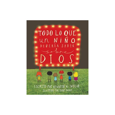 Todo Lo Que Un Nio Debera Saber Sobre Dios - by Kenneth N Taylor (Hardcover)