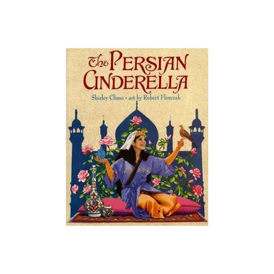 The Persian Cinderella - by Shirley Climo (Paperback)