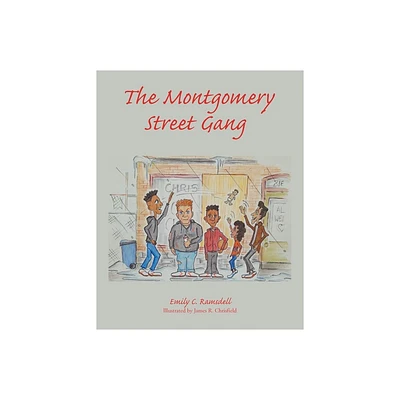 The Montgomery Street Gang - by Emily C Ramsdell (Paperback)