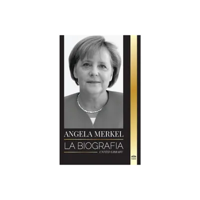 Angela Merkel - (Poltica) by United Library (Paperback)