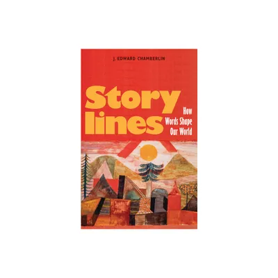 Storylines - by J Edward Chamberlin (Paperback)