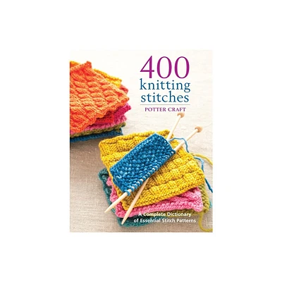 400 Knitting Stitches - by Potter Craft (Paperback)