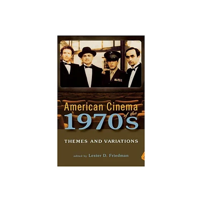 American Cinema of the 1970s - (Screen Decades: American Culture/American Cinema) by Lester D Friedman (Paperback)