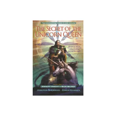 The Secret of the Unicorn Queen, Vol. 1 - by Josepha Sherman & Gwen Hansen (Paperback)